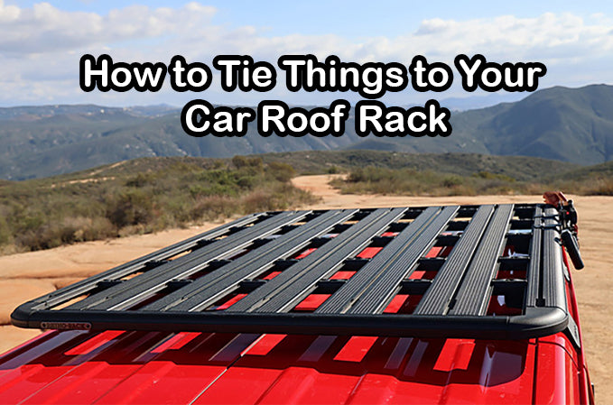 How to Tie Things to Your Car Roof Rack